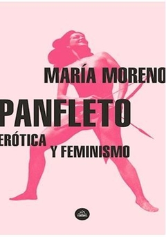 PANFLETO. ERÓTICA Y FEMINISMO de María Moreno