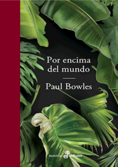 POR ENCIMA DEL MUNDO de Paul Bowles