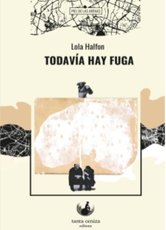TODAVÍA HAY FUGA de Lola Halfon