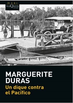 UN DIQUE CONTRA EL PACÍFICO de Marguerite Duras