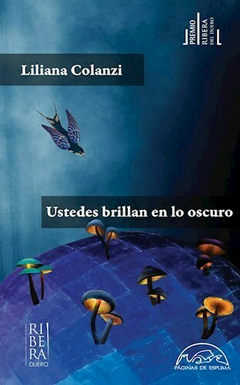 USTEDES BRILLAN EN LO OSCURO de Liliana Colanzi