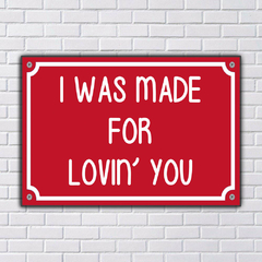 PLACA DE RUA I WAS MADE FOR LOVIN YOU 20x13 cm