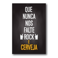 PLACA QUE NUNCA NOS FALTE ROCK E CERVEJA - comprar online