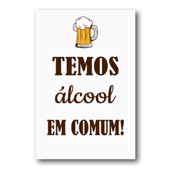 PLACA TEMOS ÁLCOOL EM COMUM