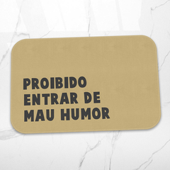 Tapete Decorativo Proibido Entrar de Mau Humor - Geleia Presentes Criativos, Diferentes, Legais e Originais