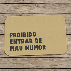 Tapete Decorativo Proibido Entrar de Mau Humor - loja online