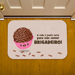 Tapete de Cozinha A Vida é Curta para não comer Brigadeiro