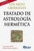 TRATADO DE ASTROLOGÍA HERMÉTICA (Edición corregida y aumentada)