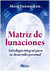 MATRIZ DE LAS LUNACIONES. Astrología integral para tu desarrollo personal