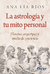 LA ASTROLOGÍA Y TU MITO PERSONAL. Planetas, arquetipos y niveles de conciencia