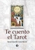 TE CUENTO EL TAROT (Relatos inspirados en los arcanos mayores)