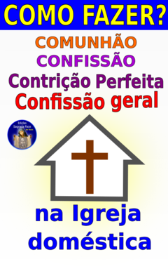 COMO FAZER COMUNHÃO E CONFISSÃO NA IGREJA DOMÉSTICA - comprar online