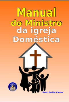 MANUAL DO MINISTRO DA IGREJA DOMÉSTICA