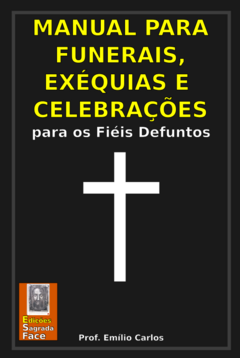 MANUAL PARA FUNERAIS, EXÉQUIAS E CELEBRAÇÕES - comprar online