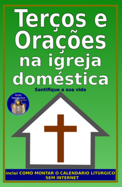 TERÇOS E ORAÇÕES NA IGREJA DOMÉSTICA