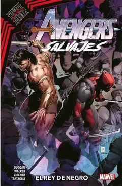 Avengers Salvajes Vol 04 El Rey de Negro