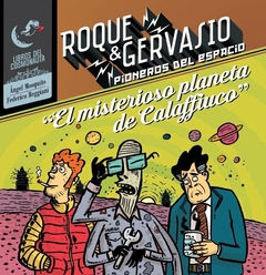 Roque & Gervasio, Pioneros del Espacio 05: El Misterioso Planeta de Calaffiuco