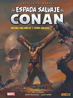 La Espada Salvaje de Conan Clásicos Marvel Vol 03 Nacerá un Bruja y Otras Historias