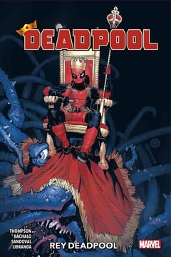 Deadpool Vol 04 El Rey Deadpool