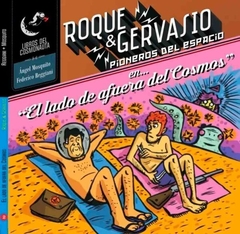 Roque & Gervasio, Pioneros del Espacio 02: El Lado de Afuera del Cosmos