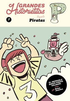 Grandes Historietitas Presenta Piratas: El Increíble Barco Pirata Volador