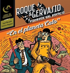 Roque & Gervasio, Pioneros del Espacio 04: En el Planeta Culo
