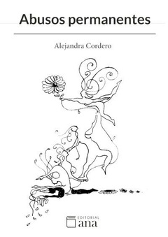 Abusos permanentes, Alejandra Cordero