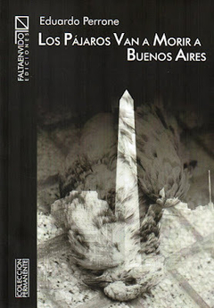 Los pájaros van a morir a Buenos Aires, Eduardo Perrone