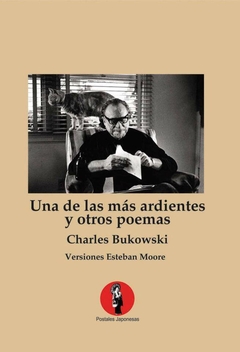 Una de las más ardientes y otros poemas, Charles Bukowski. Traducción Esteban Moore