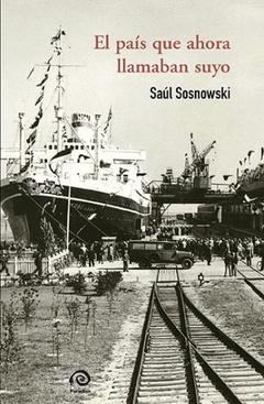 El país que ahora llamaban suyo, Saúl Sosnowski