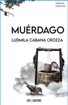 Muérdago, Ludmila Cabana Crozza
