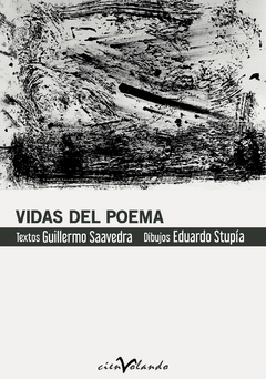 Vidas del poema, Guillermo Saavedra y Eduardo Stupía