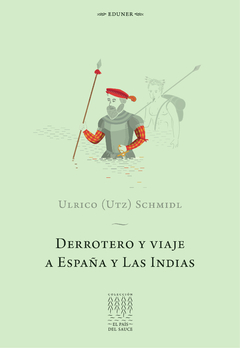 Derrotero y viaje a España y Las Indias, Ulrico Schmidl