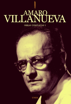 Obras completas (3 volúmenes), Amaro Villanueva