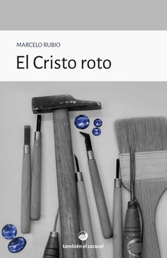 El cristo roto, Marcelo Rubio