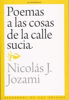 Poemas a las cosas de la calle sucia, Nicolás J. Jozami