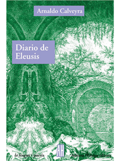 Diario de Eleusis, Arnaldo Calveyra