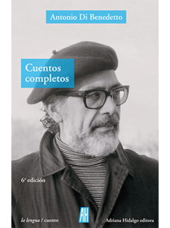 Cuentos completos, Antonio Di Benedetto