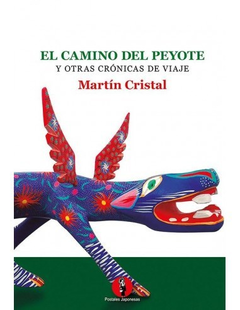 El camino del peyote, Martín Cristal