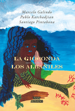 La Gioconda/Los albañiles, Galindo, Katchadjian, Pintabona