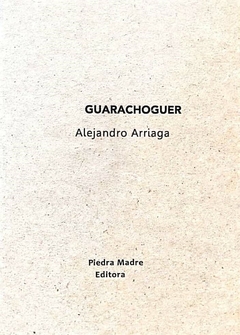 Guarachoguer, Alejandro Arriaga.