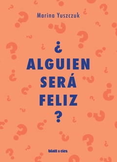 ¿Alguien será feliz?, Marina Yuszczuk