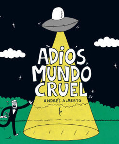 Adiós, mundo cruel, Andrés Alberto