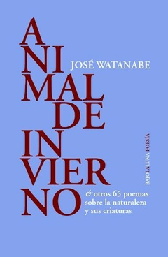 Animal de invierno, José Watanabe