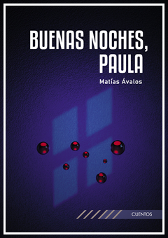 Buenas noches, Paula, Matías Ávalos