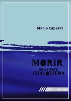 Morir no es para cualquiera, Mario Caparra