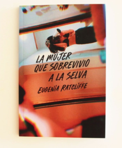 La mujer que sobrevivió a la selva, María Eugenia Ratcliffe