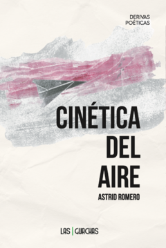 Cinética del aire, Astrid Romero
