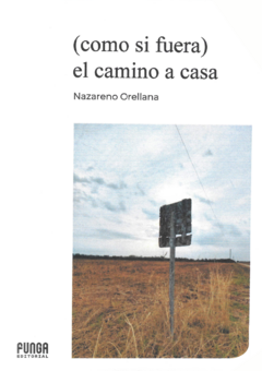 (como si fuera) el camino a casa, Nazareno Orellana