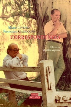 Mario Levrero-Francisco Gandolfo. Correspondencia, Comp. Osvaldo Aguirre
